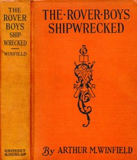cover for book The Rover Boys Shipwrecked; or, A Thrilling Hunt for Pirates' Gold