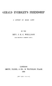 Cover of the book Gerald Eversley's Friendship: A Study in Real Life by J. E. C. (James Edward Cowell) Welldon