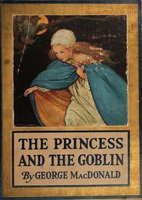 Cover of the book The Princess and the Goblin by George MacDonald