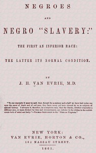 Cover of the book Negroes and Negro slavery: the first an inferior race; the latter its normal condition by John H. Van Evrie