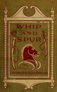 Cover of the book Whip and spur by George E. (George Edwin) Waring
